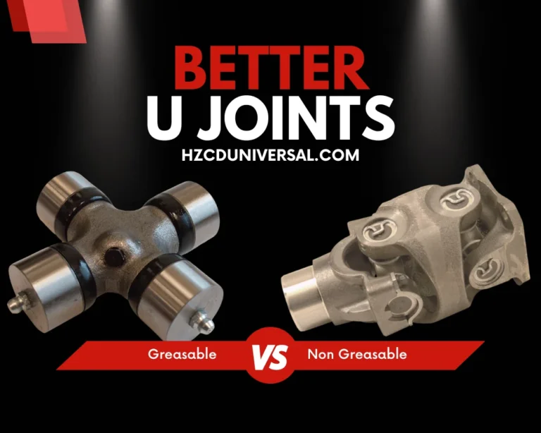 Greasable vs Non-Greasable U Joints